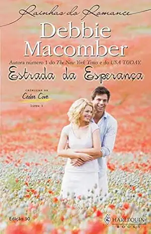 Estrada da esperança (Harlequin Rainhas do Romance Livro 30) – Debbie Macomber