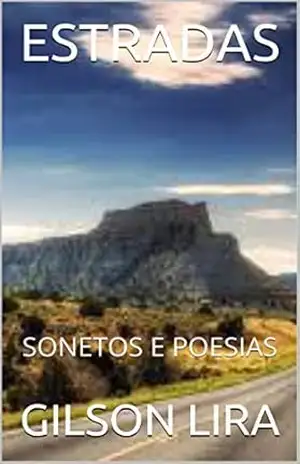ESTRADAS: SONETOS E POESIAS – GILSON LIRA