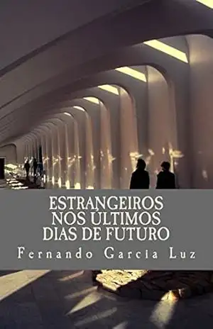 Estrangeiros nos Últimos Dias de Futuro – Fernando Luz