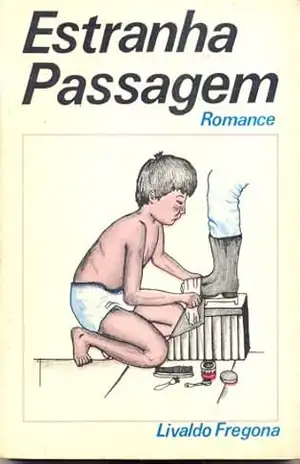 Estranha Passagem – Livaldo Fregona Estranha Passagem – Livaldo Fregona