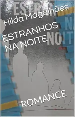 ESTRANHOS NA NOITE: ROMANCE – Hilda Magalhães