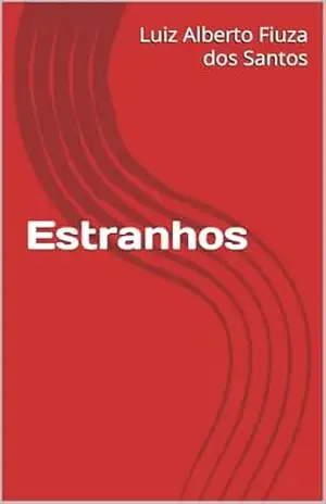 Estranhos: Uma Viagem através das Dimensões. – Luiz Alberto Fiuza dos Santos