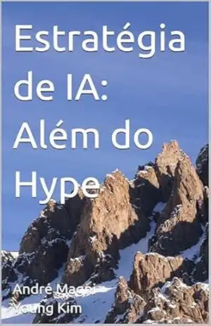 Capa do livro Estratégia de IA: Além do Hype - Andre Magni