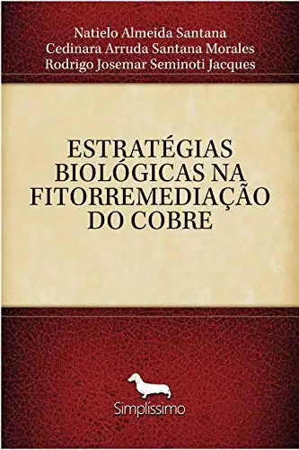 Baixar ESTRATÉGIAS BIOLÓGICAS NA FITORREMEDIAÇÃO DO COBRE pdf, epub, mobi, eBook
