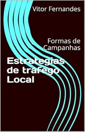 Estrategias de trafego Local: Formas de Campanhas – Vitor  Fernandes