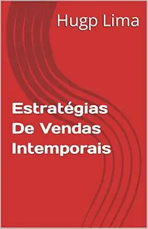 Estratégias De Vendas Intemporais – Hugo Lima