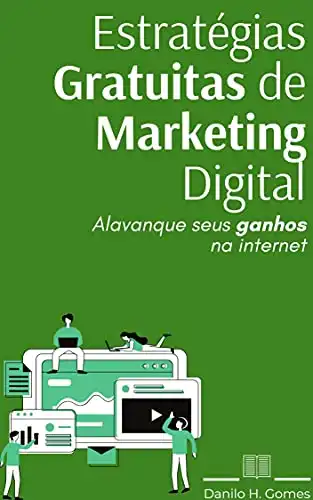 Baixar Estratégias Gratuitas de Marketing Digital: Alavanque seus ganhos na internet pdf, epub, mobi, eBook