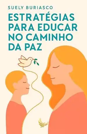 Estratégias para Educar no Caminho da Paz – Suely Buriasco Estratégias para Educar no Caminho da Paz – Suely Buriasco