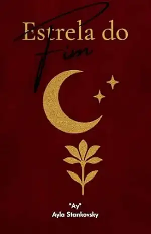 Capa do livro Estrela do Fim: O vampiro que amou as estrelas - Ay Stankovsky