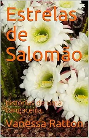 Estrelas de Salomão: histórias de uma cangaceira – Vanessa Ratton