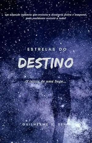 Estrelas do Destino - Guilherme S. Sena Estrelas do Destino - Guilherme S. Sena