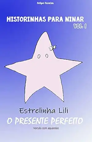 Estrelinha Lili: O presente perfeito – Felipe Ferreira