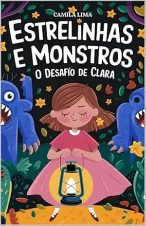 Estrelinhas e Monstros: O Desafio de Clara – Camila Lima