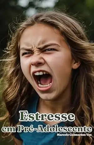 Estresse: em Pré–Adolescente – Marcelo Guimarães Vaz