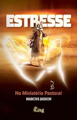 Capa do livro ESTRESSE NO MINISTÉRIO PASTORAL - Dr. Marcus  Jasson
