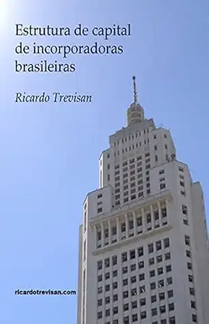 Estrutura de capital de incorporadoras brasileiras: Teoria de Pecking Order (Mercado Imobiliário) – Ricardo Trevisan Estrutura de capital de incorporadoras brasileiras: Teoria de Pecking Order (Mercado Imobiliário) – Ricardo Trevisan