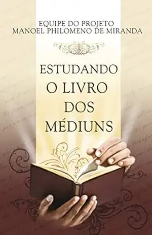 Estudando o Livro dos Médiuns – Divaldo Pereira Franco Estudando o Livro dos Médiuns – Divaldo Pereira Franco
