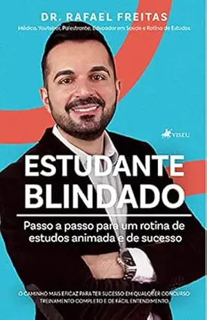 Capa do livro Estudante blindado: Passo a passo para uma rotina de estudos animada e de sucesso - Dr. Rafael Freitas