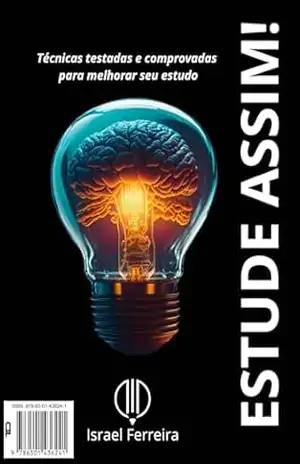 Capa do livro Estude Assim!: Técnicas testadas e comprovadas para melhorar o seu estudo - Israel  Ferreira