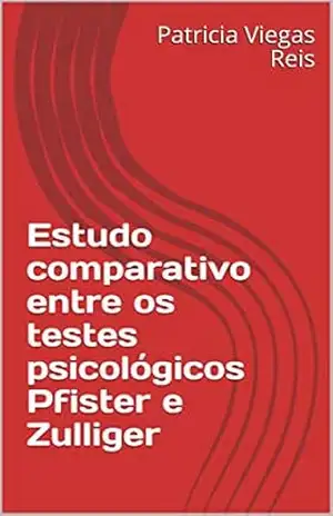 Estudo comparativo entre os testes psicológicos Pfister e Zulliger – Patricia Viegas Reis