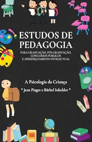 Capa do livro Estudo da obra “A Psicologia da Criança” de Jean Piaget e Bärbel Inhelder - Resenhista do Brasil