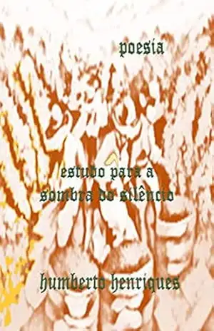 Estudo para a Sombra do Silêncio – José Humberto da Silva Henriques