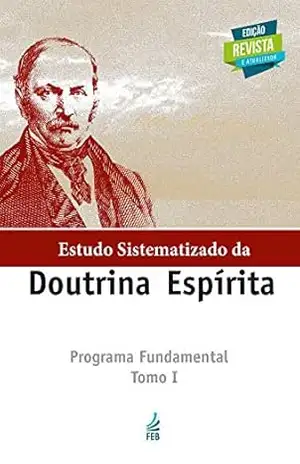 Estudo sistematizado da doutrina espírita – Tomo I – Cecília Rocha (Organizadora)