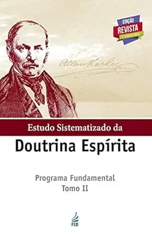 Estudo sistematizado da doutrina espírita – Tomo II – Cecília Rocha (Organizadora) Estudo sistematizado da doutrina espírita – Tomo II – Cecília Rocha (Organizadora)
