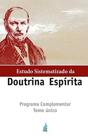 ESTUDO SISTEMATIZADO DA DOUTRINA ESPÍRITA – Tomo Único - FEB Editora ESTUDO SISTEMATIZADO DA DOUTRINA ESPÍRITA – Tomo Único - FEB Editora