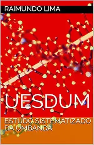 ESTUDO SISTEMATIZADO DA UMBANDA: UESDUM – Raimundo Lima