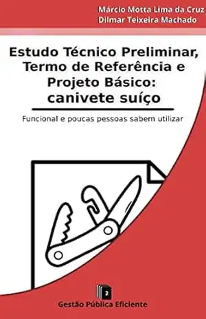 Estudo Técnico Preliminar, Termo de Referência e Projeto Básico: canivete suíço – Márcio Motta Lima da Cruz