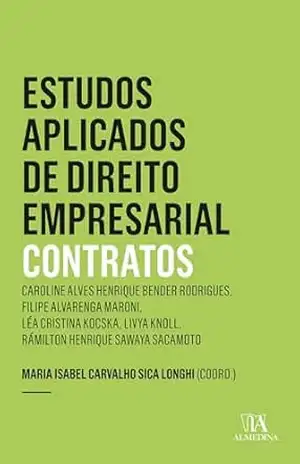 Estudos Aplicados de Direito Empresarial – Contratos 5 ed. – Maria Isabel Carvalho Sica Longhi