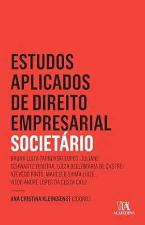 Estudos Aplicados de Direito Empresarial – Societário 1 ed. – Bruna Luiza Tarnovski Lopes Estudos Aplicados de Direito Empresarial – Societário 1 ed. – Bruna Luiza Tarnovski Lopes