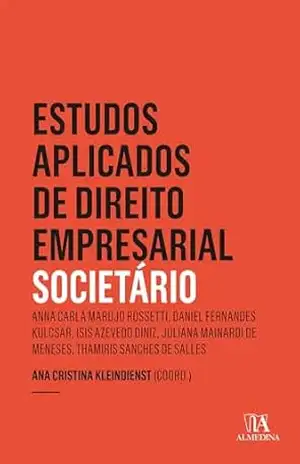 Estudos Aplicados de Direito Empresarial – Societário 5 ed. – Ana Cristina Kleindienst