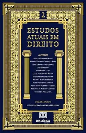 Estudos atuais em Direito: Volume 2 – Pedro Paulo da Cunha Ferreira Estudos atuais em Direito: Volume 2 – Pedro Paulo da Cunha Ferreira