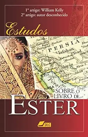 Capa do livro Estudos cobre o Livro de Ester - William Kelly