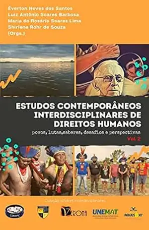Estudos contemporâneos interdisciplinares de direitos humanos; Povos, lutas e saberes – desafios e perspectiva (Volume II) – Éverton Neves dos Santos