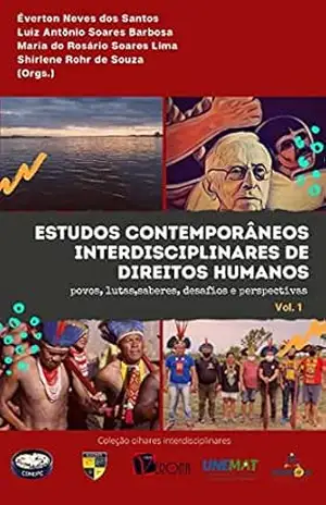 Capa do livro Estudos contemporâneos interdisciplinares de direitos humanos; Povos, lutas e saberes – desafios e perspectiva (Volume I) - Éverton Neves dos Santos