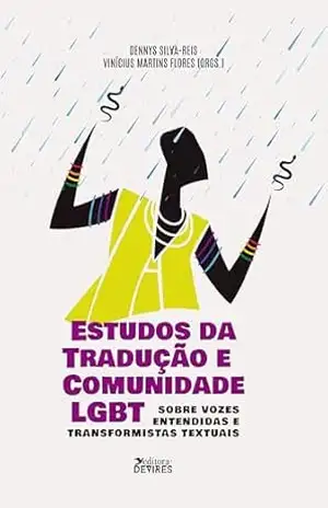 Estudos da Tradução e Comunidade LGBT:: Sobre vozes entendidas e transformistas textuais – Dennys Silva-Reis Estudos da Tradução e Comunidade LGBT:: Sobre vozes entendidas e transformistas textuais – Dennys Silva-Reis