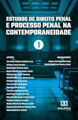 Estudos de Direito Penal e Processo Penal na Contemporaneidade: – Volume 1 - Rebeca de Magalhães Melo Estudos de Direito Penal e Processo Penal na Contemporaneidade: – Volume 1 - Rebeca de Magalhães Melo