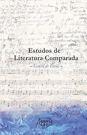 Estudos de Literatura Comparada - Gentil Luiz de Faria Estudos de Literatura Comparada - Gentil Luiz de Faria