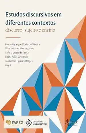 Estudos Discursivos em Diferentes Contextos: Discurso, Sujeito e Ensino – Bruno Henrique Machado Oliveira Estudos Discursivos em Diferentes Contextos: Discurso, Sujeito e Ensino – Bruno Henrique Machado Oliveira
