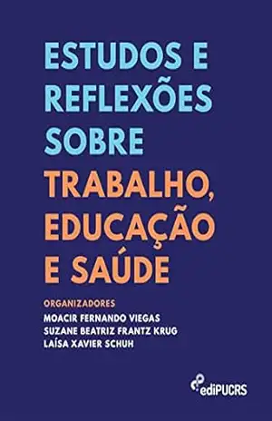 Estudos e reflexões sobre trabalho, educação e saúde – Laísa Xavier Schuh