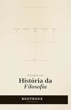 Estudos em História da Filosofia – Émile  Boutroux