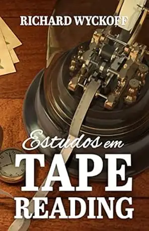 Capa do livro Estudos em Tape Reading - Richard Wyckoff