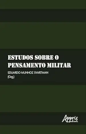 Capa do livro Estudos Sobre o Pensamento Militar - Eduardo Munhoz Svartman