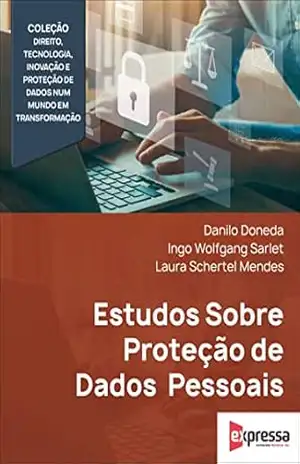 Estudos sobre Proteção de Dados pessoais – Ingo Wolfgang Sarlet