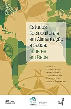 Estudos socioculturais em alimentação e saúde: saberes em rede, vol. 5 – Shirley Donizete Prado