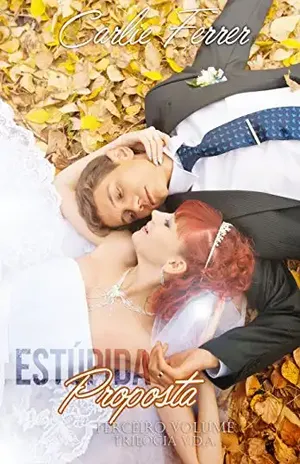Estúpida Proposta (Trilogia V.D.A. Livro 3) – Carlie Ferrer