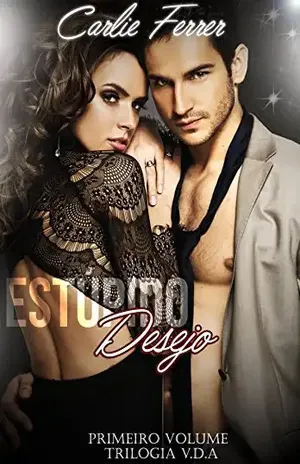 Estúpido desejo (Trilogia V.D.A. Livro 1) – Carlie Ferrer